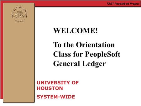 To the Orientation Class for PeopleSoft General Ledger