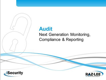 Audit Next Generation Monitoring,  Compliance & Reporting