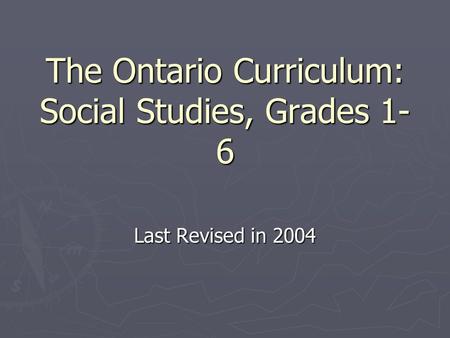 The Ontario Curriculum: Social Studies, Grades 1- 6