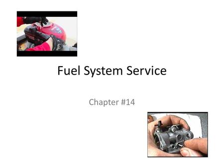 Fuel System Service Chapter #14.