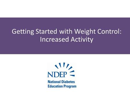 Getting Started with Weight Control: Increased Activity.