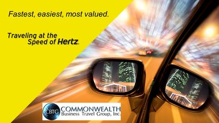 Fastest, easiest, most valued.. Today’s Journey State of Hertz State of Hertz State of Partnership State of Partnership Tools For You Tools For You State.