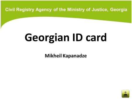 Civil Registry Agency of the Ministry of Justice, Georgia Georgian ID card Mikheil Kapanadze.