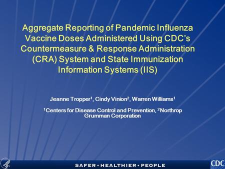 TM Aggregate Reporting of Pandemic Influenza Vaccine Doses Administered Using CDC’s Countermeasure & Response Administration (CRA) System and State Immunization.