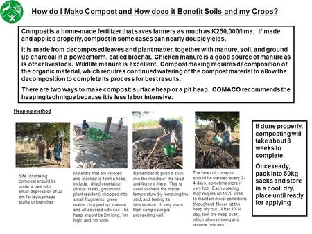 How do I Make Compost and How does it Benefit Soils and my Crops? Compost is a home-made fertilizer that saves farmers as much as K250,000/lima. If made.