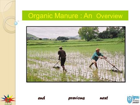 Organic Manure : An Overview. Organic manure is defined as the product resulting from thecontrolled biological decomposition of organic matter. Manure.
