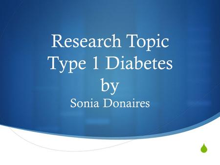  Research Topic Type 1 Diabetes by Sonia Donaires.