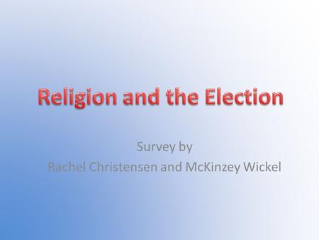 Survey by Rachel Christensen and McKinzey Wickel.