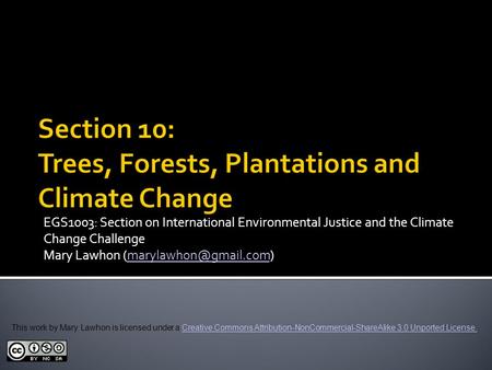 EGS1003: Section on International Environmental Justice and the Climate Change Challenge Mary Lawhon This work.