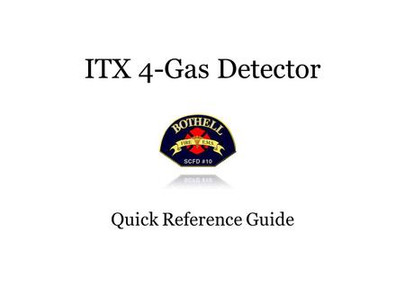 ITX 4-Gas Detector Quick Reference Guide. Case:Type 304 Stainless Steel,.024 (.61mm) thick Dimensions:4.75 X 3.2 X 1.68 (121mm X 81mm X 43mm) Weight:18.5.