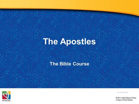 The Apostles The Bible Course Document # TX001082.