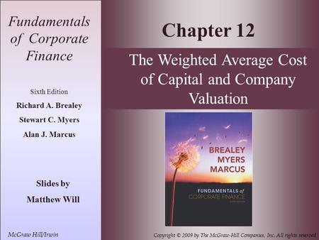 13- 1 McGraw Hill/Irwin Copyright © 2009 by The McGraw-Hill Companies, Inc. All rights reserved Fundamentals of Corporate Finance Sixth Edition Richard.