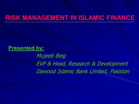 RISK MANAGEMENT IN ISLAMIC FINANCE