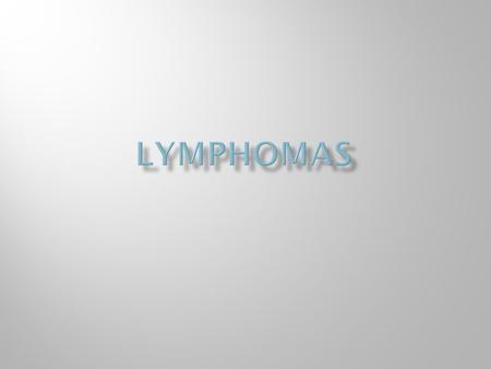  B cell neoplasms  T/NK cell neoplasms  Hodgkin lymphoma (disease)