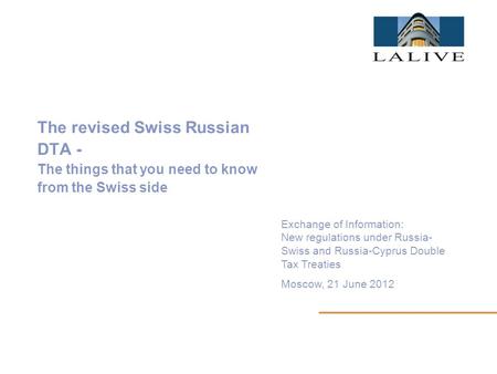 The revised Swiss Russian DTA - The things that you need to know from the Swiss side Exchange of Information: New regulations under Russia- Swiss and Russia-Cyprus.
