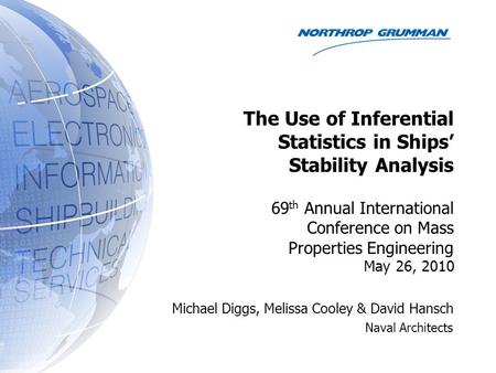 69 th Annual International Conference on Mass Properties Engineering Michael Diggs, Melissa Cooley & David Hansch Naval Architects The Use of Inferential.