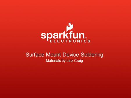 Surface Mount Device Soldering Materials by Linz Craig.