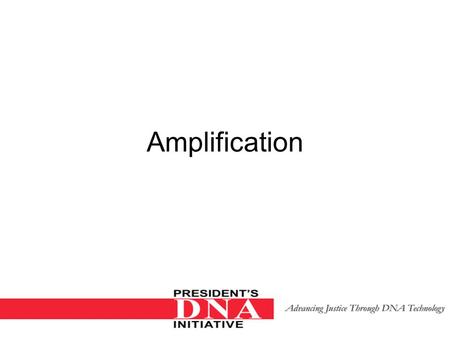 Amplification. Polymerase Chain Reaction PCR – Polymerase Chain Reaction is an enzymatic process in which a specific region of DNA is replicated over.