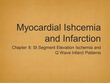 Myocardial Ishcemia and Infarction