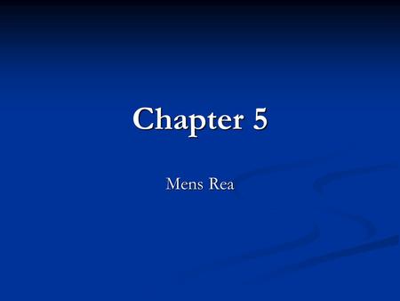 Chapter 5 Mens Rea.