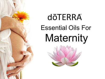 Maternity Essential Oils For. “Gift of the Earth”
