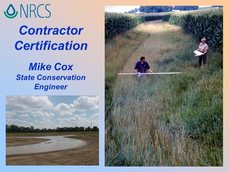 Contractor Certification Mike Cox State Conservation Engineer.