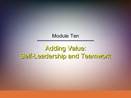 Adding Value: Self-Leadership and Teamwork