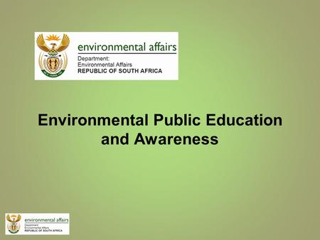Environmental Public Education and Awareness. Introduction Environmental education and awareness is increasingly being promoted as a tool in managing.