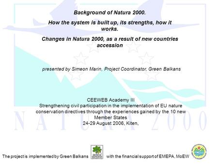 CEEWEB Academy III Strengthening civil participation in the implementation of EU nature conservation directives through the experiences gained by the 10.