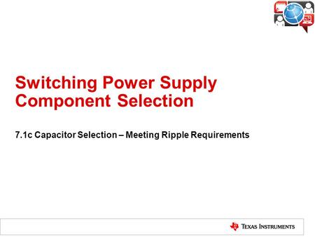 Switching Power Supply Component Selection 7.1c Capacitor Selection – Meeting Ripple Requirements.