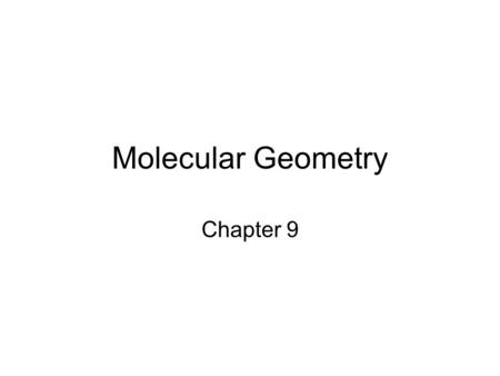 Molecular Geometry Chapter 9. Molecular Shapes The shape of a molecule plays an important role in its reactivity. By noting the number of bonding and.