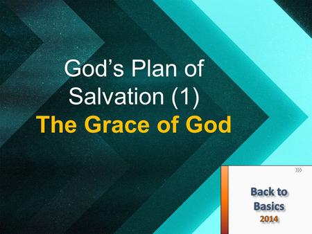God’s Plan of Salvation (1) The Grace of God. What is Grace? Χάρις, (charis) – to show kindness to someone, with the implication of graciousness on the.