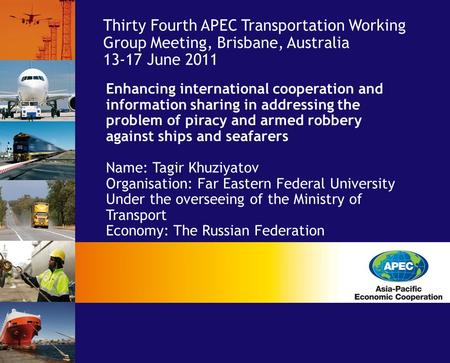 Enhancing international cooperation and information sharing in addressing the problem of piracy and armed robbery against ships and seafarers Name: Tagir.