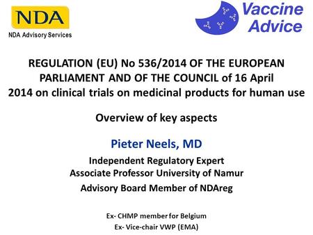 NDA Advisory Services REGULATION (EU) No 536/2014 OF THE EUROPEAN PARLIAMENT AND OF THE COUNCIL of 16 April 2014 on clinical trials on medicinal products.