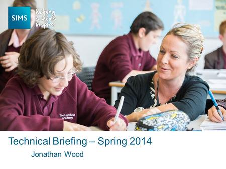 Jonathan Wood Technical Briefing – Spring 2014. Technical Session  Release Information  SIMS Technical Roadmap  SQL 2012 Migration  SOLUS3.