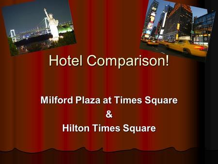Hotel Comparison! Milford Plaza at Times Square & Hilton Times Square.