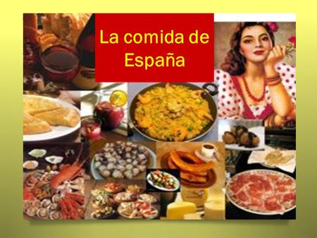 La comida de España.