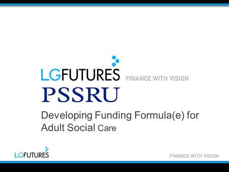 Developing Funding Formula(e) for Adult Social Care.