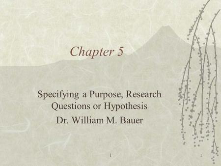 Specifying a Purpose, Research Questions or Hypothesis