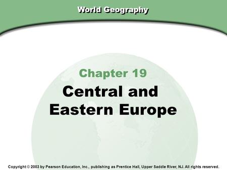 Central and Eastern Europe Chapter 19 World Geography