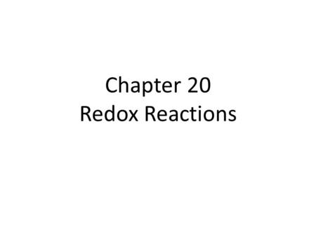 Chapter 20 Redox Reactions. Electrochemical Reactions In electrochemical reactions, electrons are transferred from one species to another. Many real life.