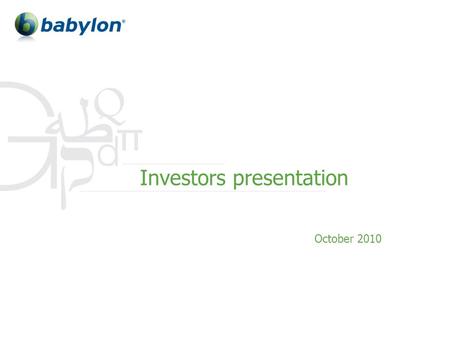 1 Investors presentation October 2010. Any forecast and/or forecasting statement, included in this presentation, is based on the Management's assessment.