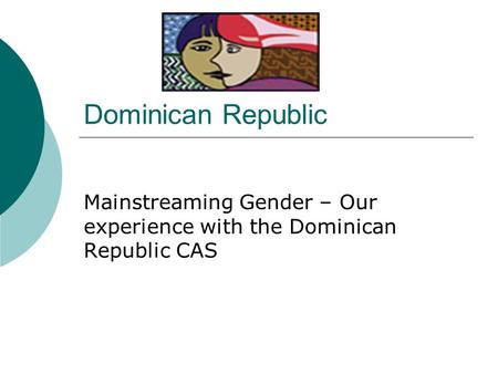 Dominican Republic Mainstreaming Gender – Our experience with the Dominican Republic CAS.