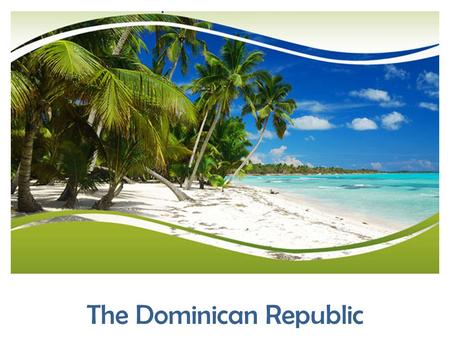 The Dominican Republic. History Europeans first discovered the island of Hispaniola in 1492 by Christopher Columbus of Spain. The native peoples of.