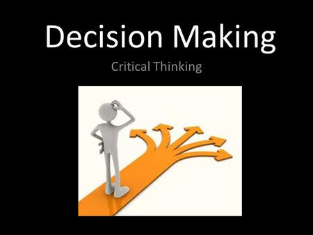 Decision Making Critical Thinking.
