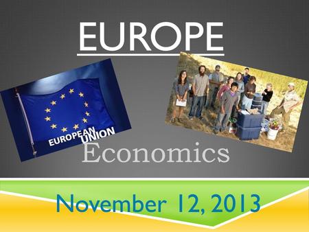 EUROPE Economics November 12, 2013. DAILY WARM-UP: POLDERS.