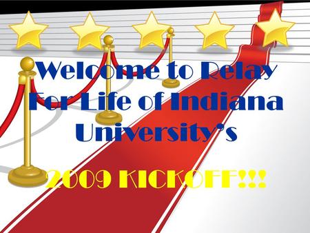 Welcome to Relay For Life of Indiana University’s 2009 KICKOFF!!!