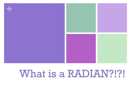 What is a RADIAN?!?!.