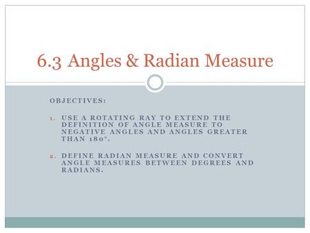 6.3 Angles & Radian Measure