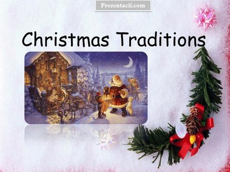 Christmas Traditions Prezentacii.com. Content: Santa Claus Winter Festivals & Traditions Fruitcake Poinsettias Christmas lights Christmas Stockings History.